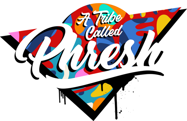 A Tribe Called Phresh